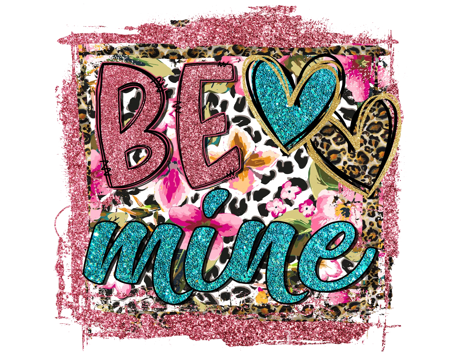 Be Mine In Pink And Turquoise Glitter Font With Animal Print Heart DTF (direct-to-film) Transfer